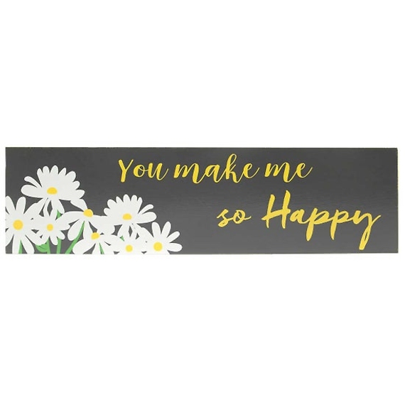 \"You make me so happy\" Wooden Plaque Sign